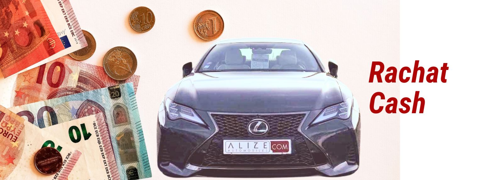 Retrouvez immédiatement vos liquidités grâce au rachat cash proposé par Alizé Automobiles