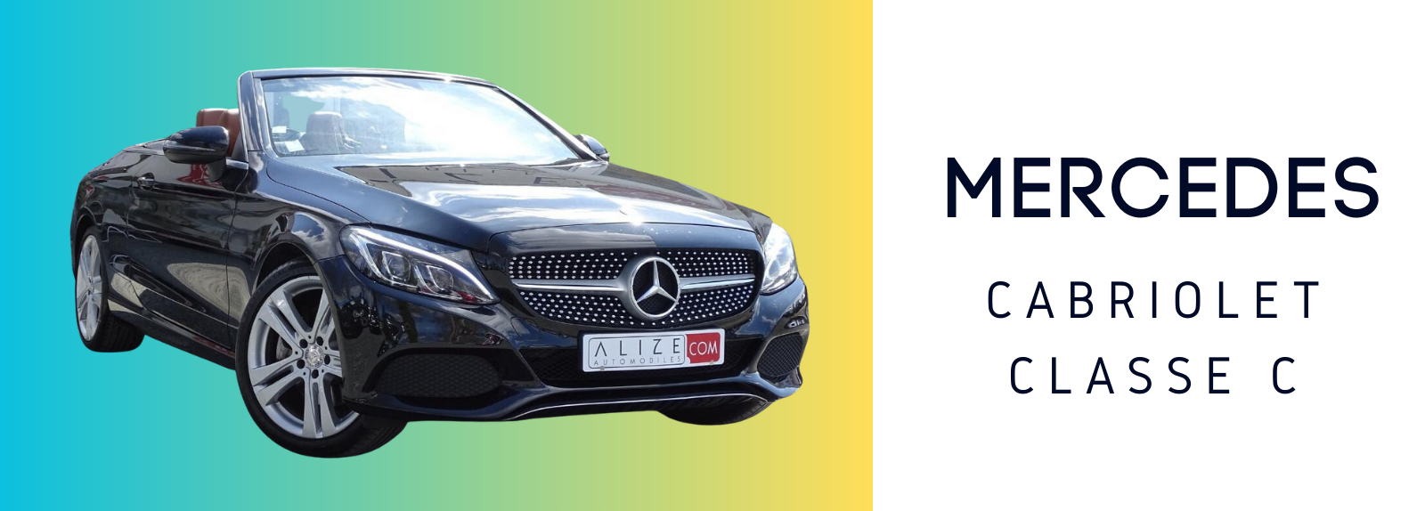 Mercedes Cabriolet Classe C - Alizé Automobiles